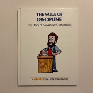 The Value of Discipline: The Story of Alexander Graham Bell ValueTales HC 1984